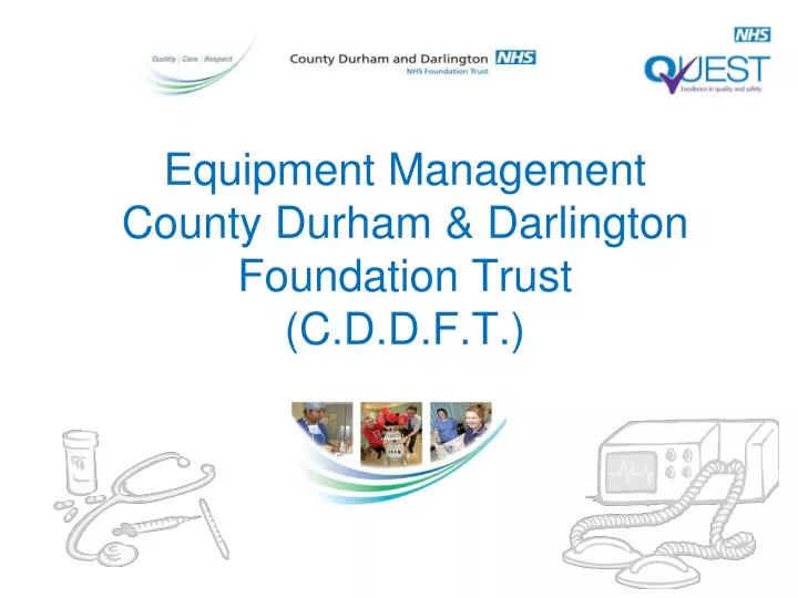 equipment management county durham darlington foundation trust c d d f t