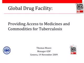 Global Drug Facility: Providing Access to Medicines and Commodities for Tuberculosis
