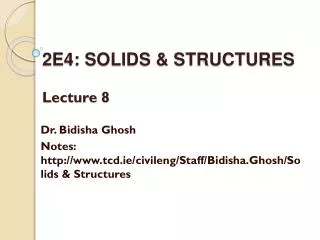 2E4: SOLIDS &amp; STRUCTURES Lecture 8