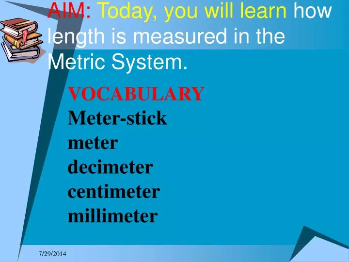 aim today you will learn how length is measured in the metric system