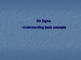 Six Sigma - Understanding basic concepts