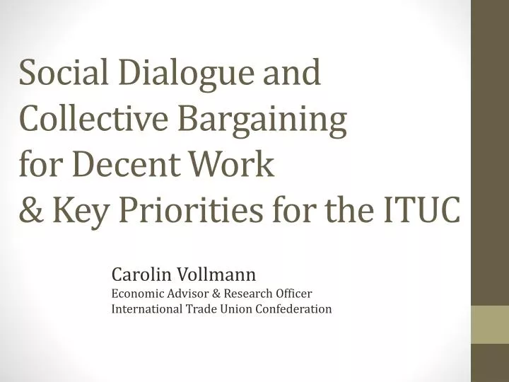 social dialogue and collective bargaining for decent work key priorities for the ituc