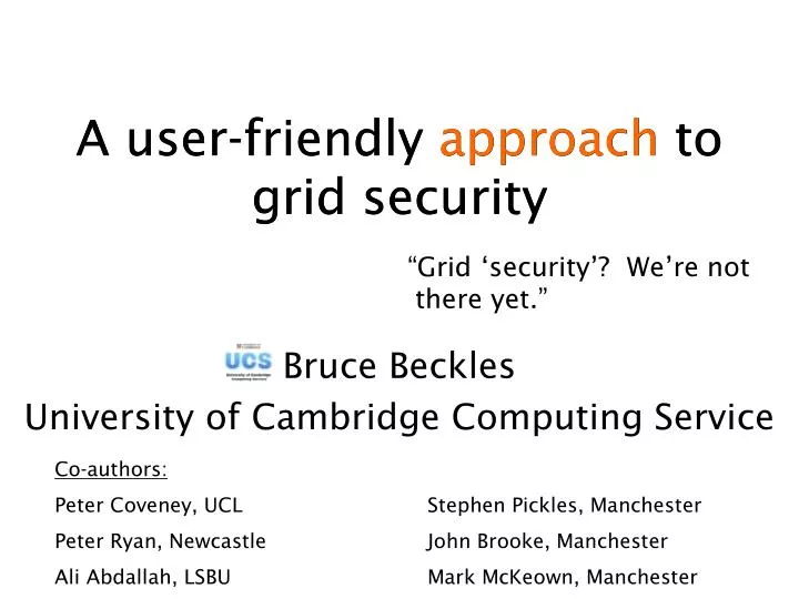 a user friendly approach to grid security