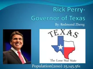 Rick Perry- Governor of Texas