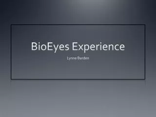 BioEyes Experience