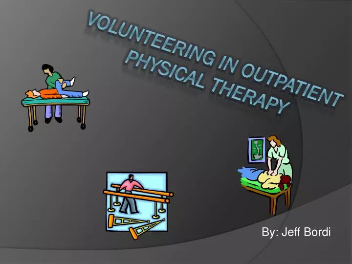 volunteering in outpatient physical therapy