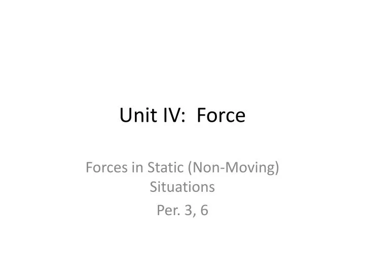 unit iv force