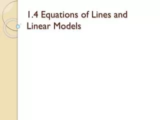 1.4 Equations of Lines and Linear Models