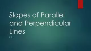 slopes of parallel and perpendicular lines