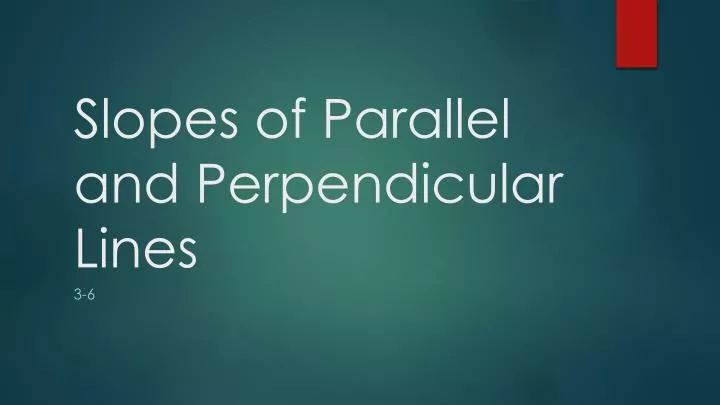 slopes of parallel and perpendicular lines