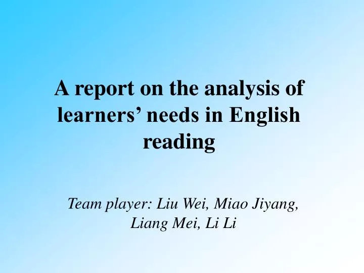 a report on the analysis of learners needs in english reading