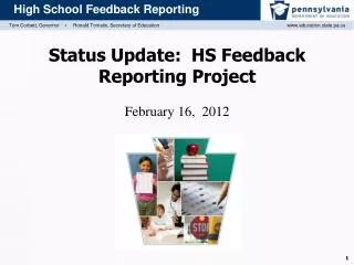 Status Update: HS Feedback Reporting Project February 16, 2012