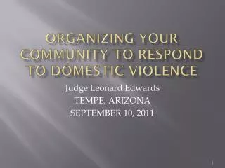 ORGANIZING YOUR COMMUNITY TO RESPOND TO DOMESTIC VIOLENCE