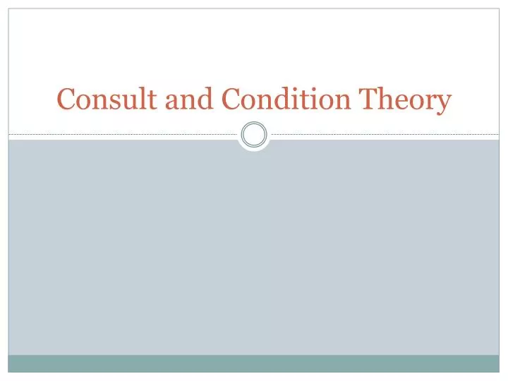 consult and condition theory