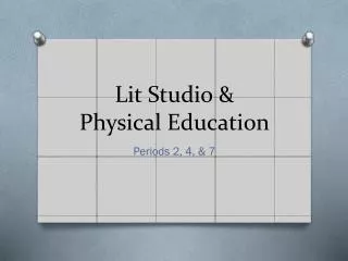 Lit Studio &amp; Physical Education