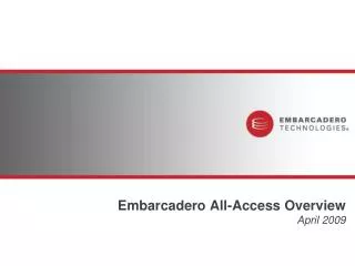 Embarcadero All-Access Overview April 2009