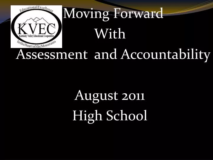 moving forward with assessment and accountability august 2011 high school