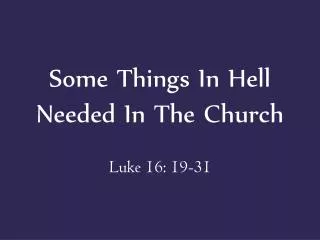 Some Things In Hell Needed In The Church