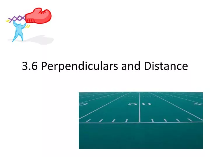 3 6 perpendiculars and distance