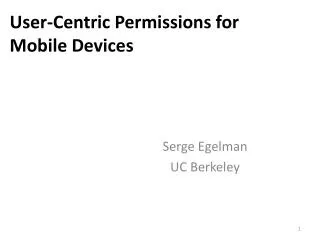 User-Centric Permissions for Mobile Devices
