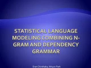 Statistical language modeling combining n-gram and dependency grammar