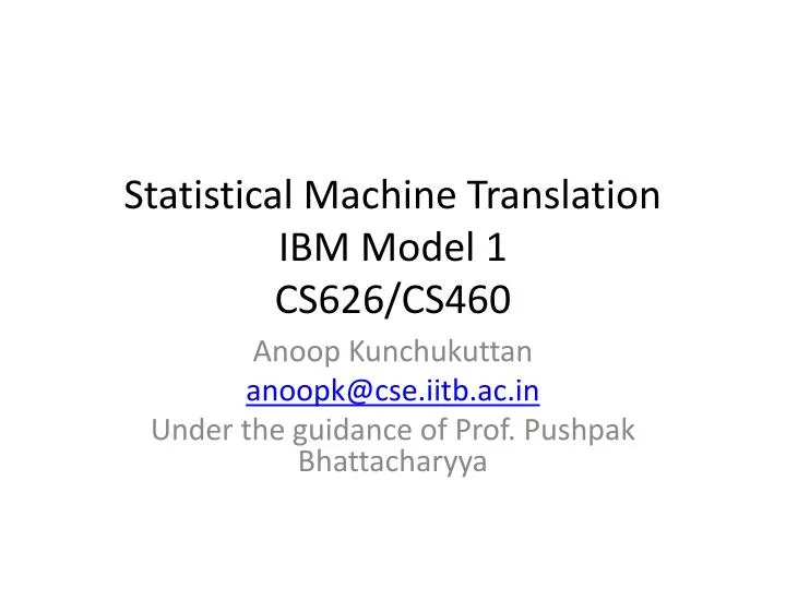 statistical machine translation ibm model 1 cs626 cs460