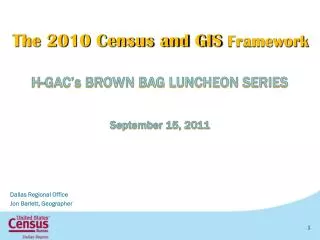 The 2010 Census and GIS Framework