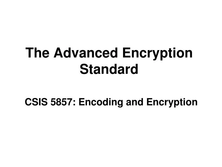 the advanced encryption standard
