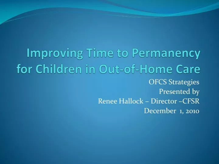 improving time to permanency for children in out of home care