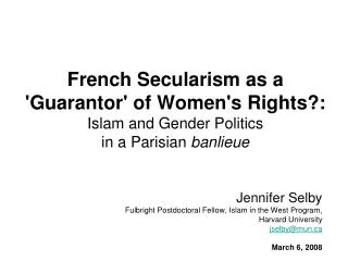 Jennifer Selby Fulbright Postdoctoral Fellow, Islam in the West Program, Harvard University