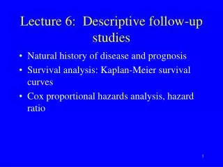 Lecture 6: Descriptive follow-up studies