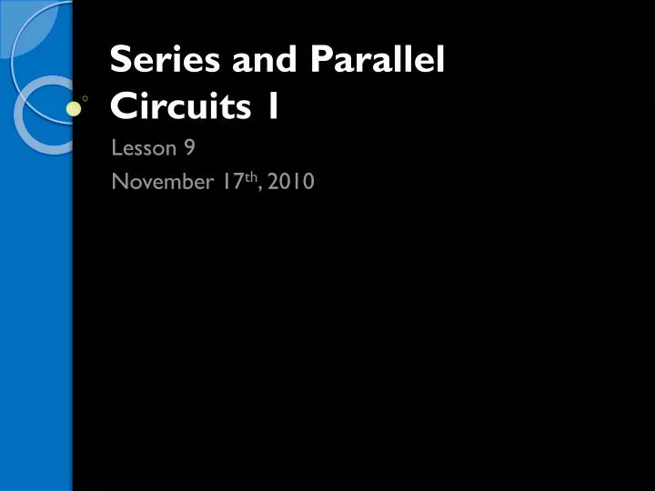 PPT - Series And Parallel Circuits 1 PowerPoint Presentation, Free ...