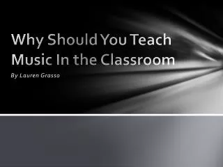 Why Should You Teach Music In the Classroom