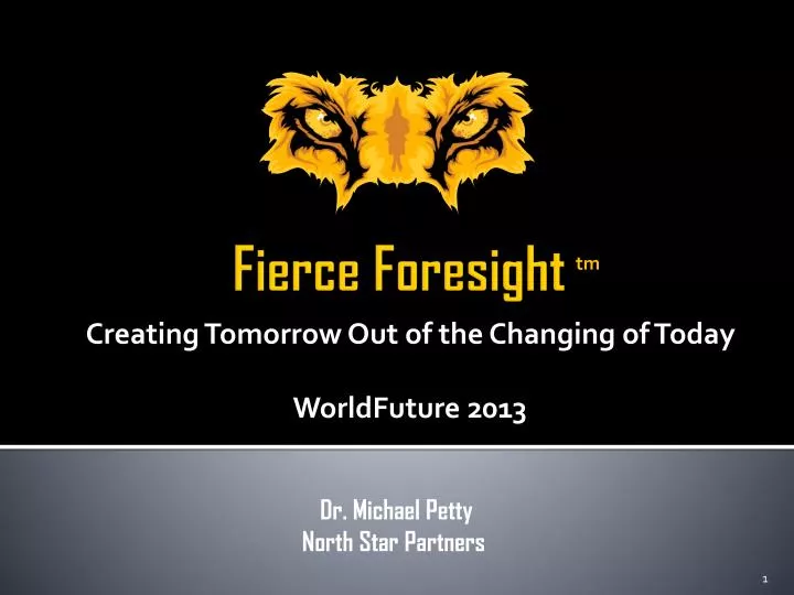 tm creating tomorrow out of the changing of today worldfuture 2013