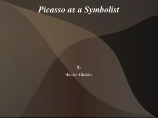 Picasso as a Symbolist