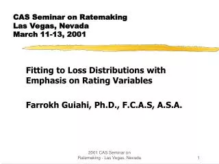 CAS Seminar on Ratemaking Las Vegas, Nevada March 11-13, 2001