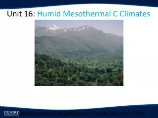 Unit 16: Humid Mesothermal C Climates