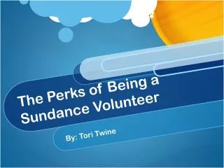 The Perks of Being a Sundance Volunteer