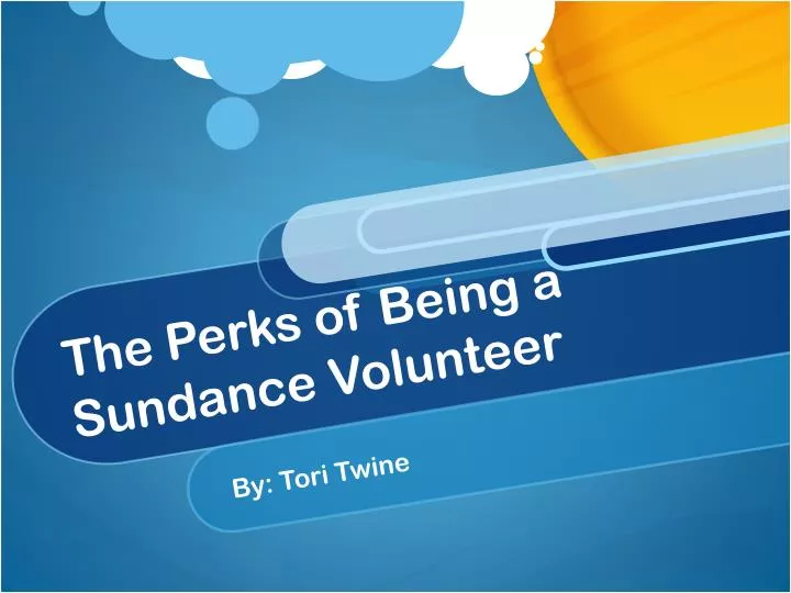 the perks of being a sundance volunteer