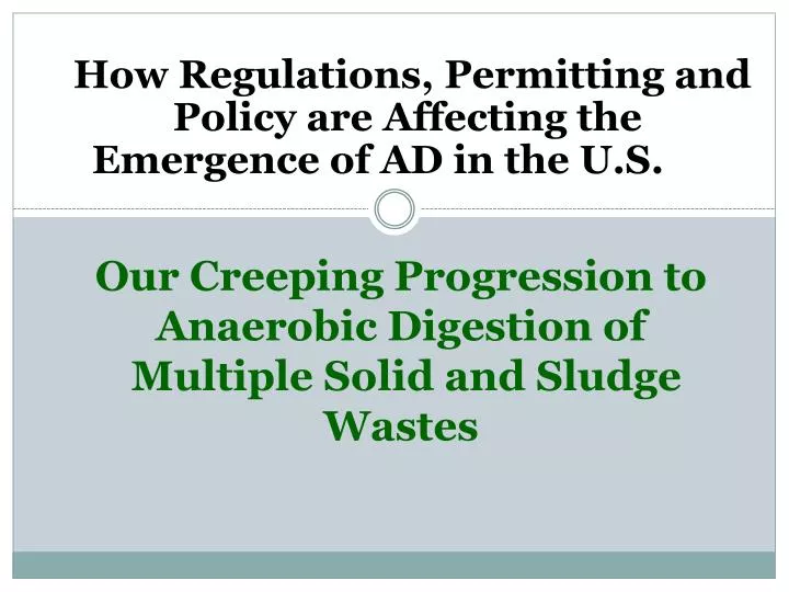 our creeping progression to anaerobic digestion of multiple solid and sludge wastes