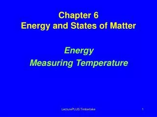 Chapter 6 Energy and States of Matter