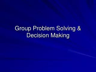Group Problem Solving &amp; Decision Making