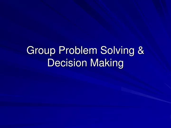 group problem solving decision making