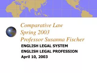 Comparative Law Spring 2003 Professor Susanna Fischer