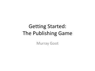 Getting Started: The Publishing Game