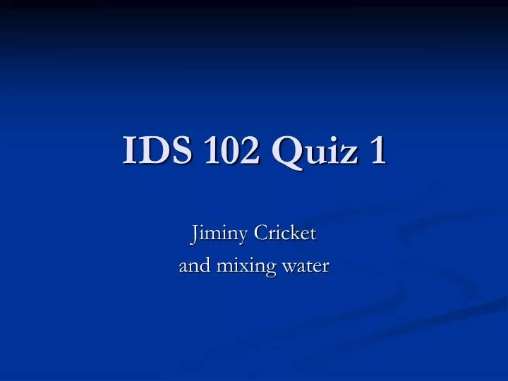 ids 102 quiz 1