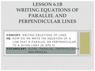 Lesson 6.1b Writing Equations of Parallel and Perpendicular Lines