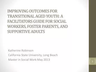 Katherine Robinson California State University, Long Beach Master in Social Work May 2013