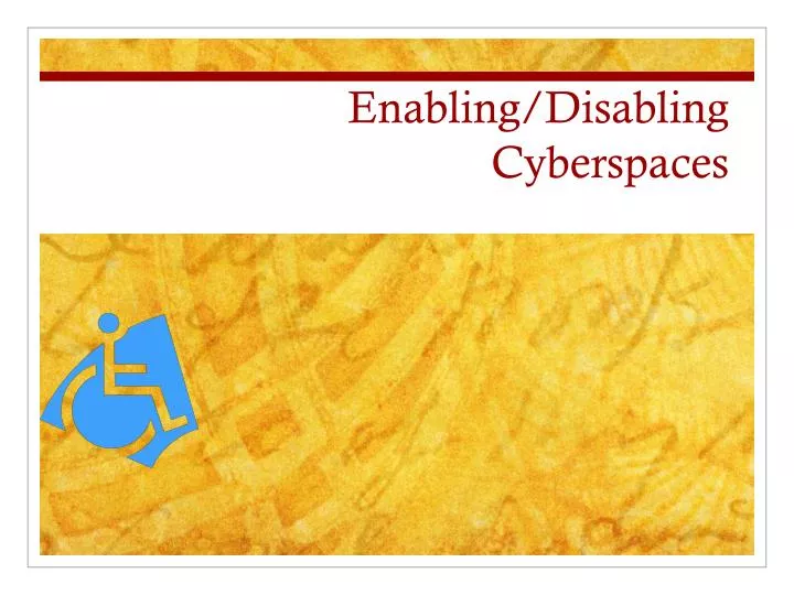 enabling disabling cyberspaces