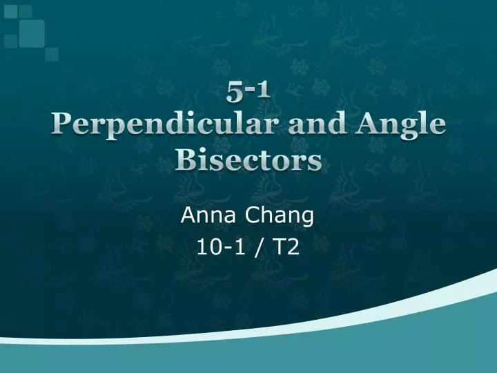 5 1 perpendicular and angle bisectors